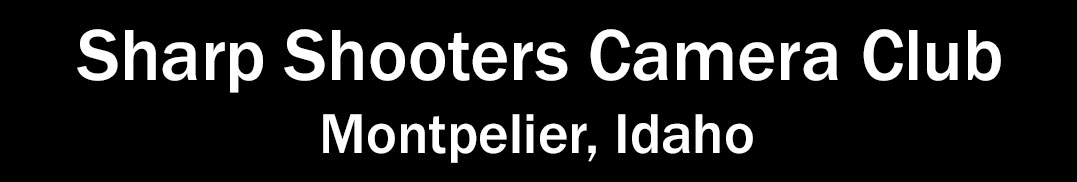 Sharp Shooters Camera Club, Montpelier, Idaho